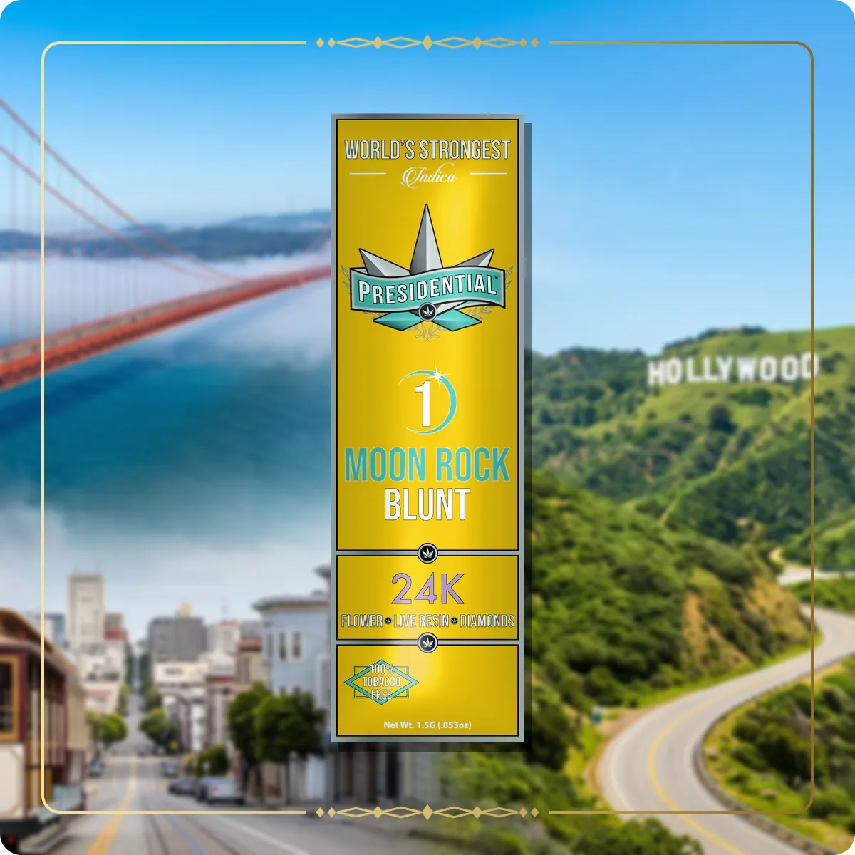 24K Presidential blunt for the California home collection